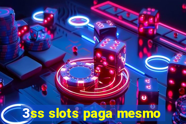 3ss slots paga mesmo